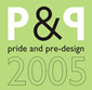 Pride & Pre-Design 2005